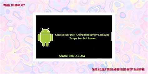 Cara Keluar Dari Android Recovery Samsung